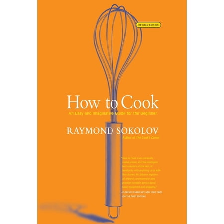 How to Cook Revised Edition: An Easy and Imaginative Guide for the Beginner, (Paperback)