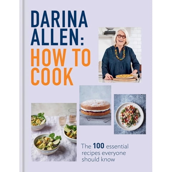 How to Cook : The 100 Essential Recipes Everyone Should Know (Hardcover)