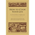 thumbnail image 1 of Pre-Owned How to Cook Your Life: From the ZEN Kitchen to Enlightenment Paperback, 1 of 5