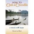 thumbnail image 1 of Pre-Owned How to Cook a Crocodile: A Memoir with Recipes (Paperback) 1935925008 9781935925002, 1 of 1
