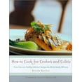 thumbnail image 1 of Pre-Owned How to Cook for Crohn's and Colitis: More Than 200 Healthy, Delicious Recipes the Whole Family Will Love (Paperback) 1581825927 9781581825923, 1 of 1