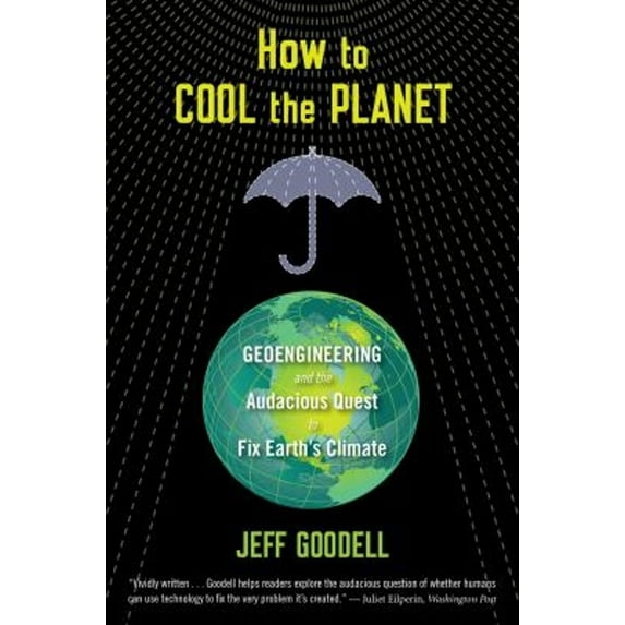 Pre-Owned How to Cool the Planet: Geoengineering and the Audacious Quest to Fix Earth's Climate (Paperback) 0547520239 9780547520230