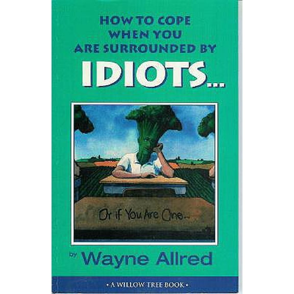 Pre-Owned How to Cope When You Are Surrounded by Idiots