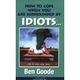 thumbnail image 1 of Pre-Owned How to Cope When You Are Surrounded by Idiots... or If You Are One (Paperback) 1885027036 9781885027030, 1 of 1