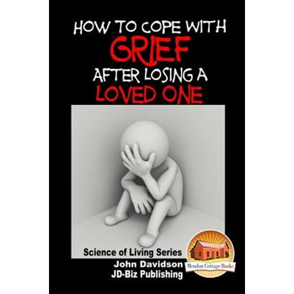 How to Cope with Grief After Losing a Loved One (Paperback)
