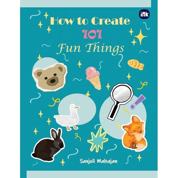 How to Create 101 Fun Things, (Paperback)