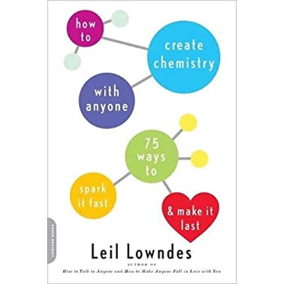 Pre-Owned How to Create Chemistry with Anyone: 75 Ways to Spark It Fast -- And Make It Last (Paperback) 0738214841 9780738214849