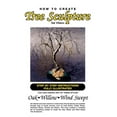 thumbnail image 1 of How to Create Tree Sculpture: Tep by Step Instructions Fully Illustrated (Paperback), 1 of 1