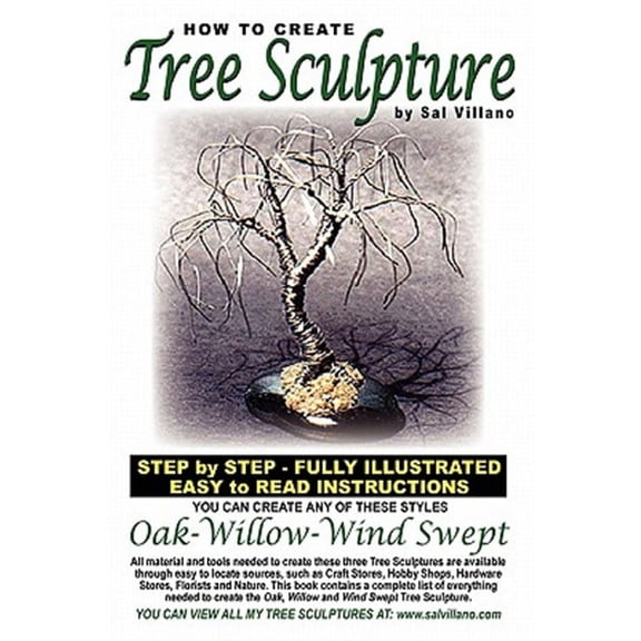 How To Create Tree Sculpture: Step By Step Instructions - Fully Illustrated (Paperback)