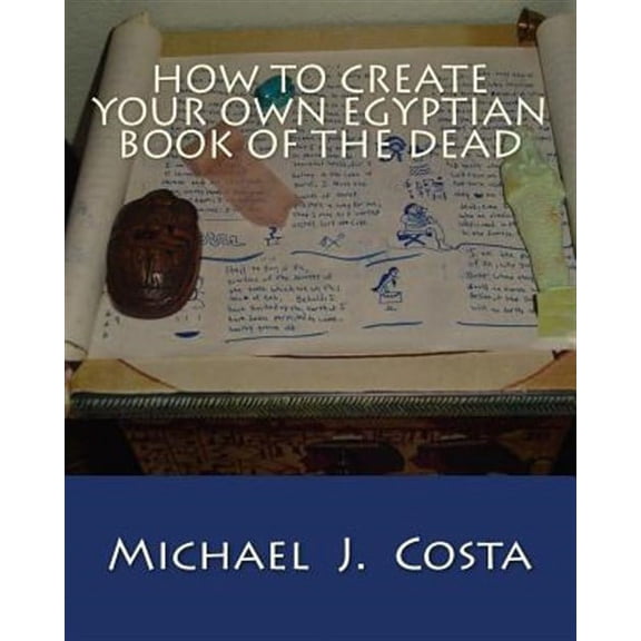 How to Create Your Own Egyptian Book of the Dead