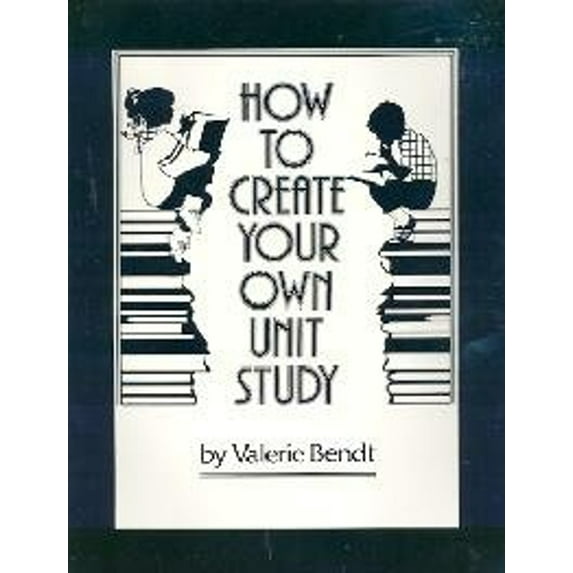 Pre-Owned How to Create Your Own Unit Study (Paperback) 1880892421 9781880892428