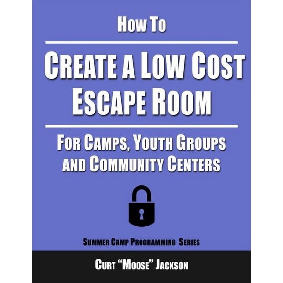 Pre-Owned How to Create a Low Cost Escape Room: For Camps, Youth Groups and Community Centers