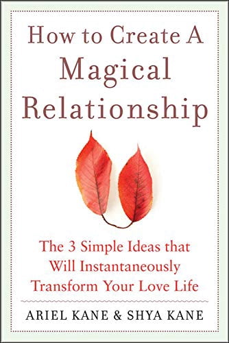 Pre-Owned How to Create a Magical Relationship: The 3 Simple Ideas That ...
