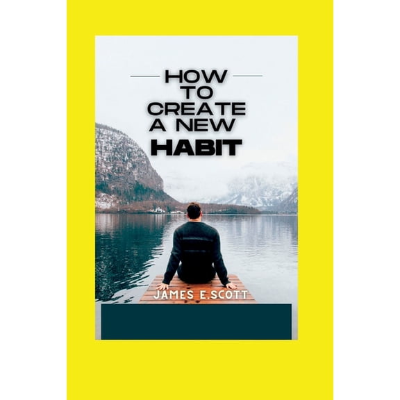How to Create a New Habit (Paperback)