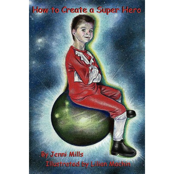 How to Create a Super Hero, (Paperback)