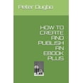 thumbnail image 1 of How to Create and Publish an eBook Plus, (Paperback), 1 of 1