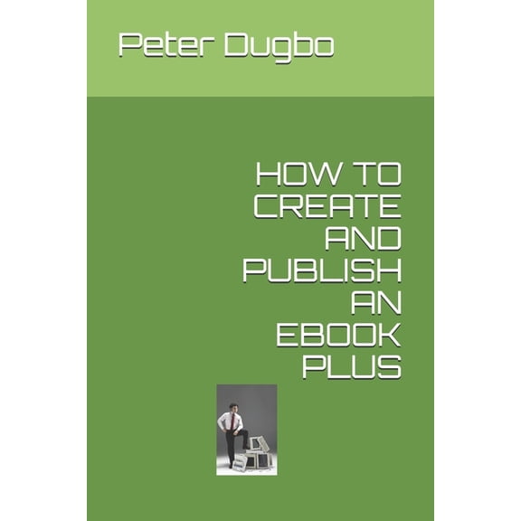How to Create and Publish an eBook Plus, (Paperback)