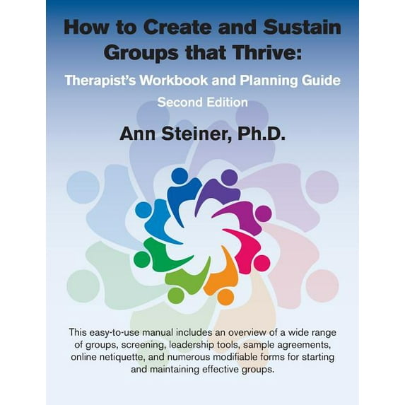 How to Create and Sustain Groups that Thrive: Therapist's Workbook and Planning Guide (2nd Edition) (Paperback)