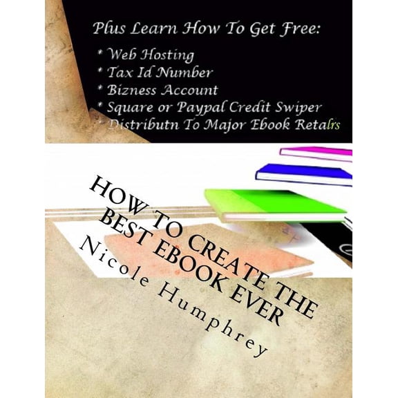 How to Create the Best eBook Ever (Paperback)