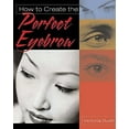 thumbnail image 1 of Pre-Owned How to Create the Perfect Eyebrow (Paperback) 1401833357 9781401833350, 1 of 1
