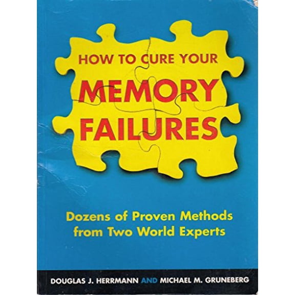 Pre-Owned How to Cure Your Memory Failures: Dozens of Proven Methods from Two World Experts Paperback