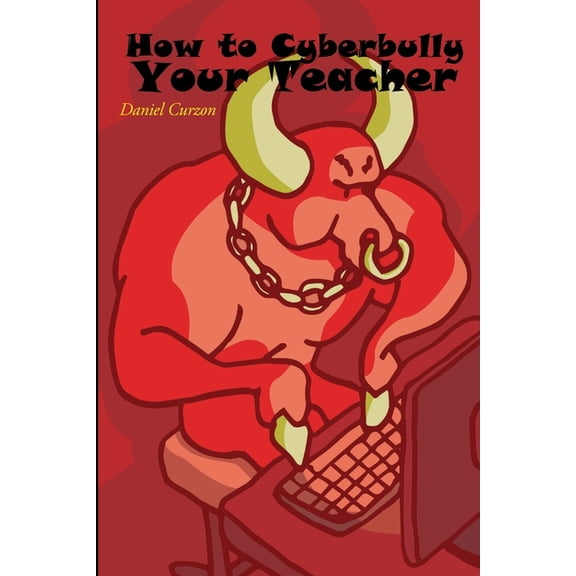 How to Cyberbully Your Teacher (Paperback)