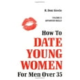 thumbnail image 1 of Pre-Owned How to Date Young Women: For Men over 35 vol II (Advanced Skills) (Paperback) 0962067172 9780962067174, 1 of 1
