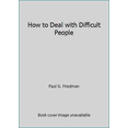 thumbnail image 1 of Pre-Owned How to Deal with Difficult People (Paperback) 1878542036 9781878542038, 1 of 1