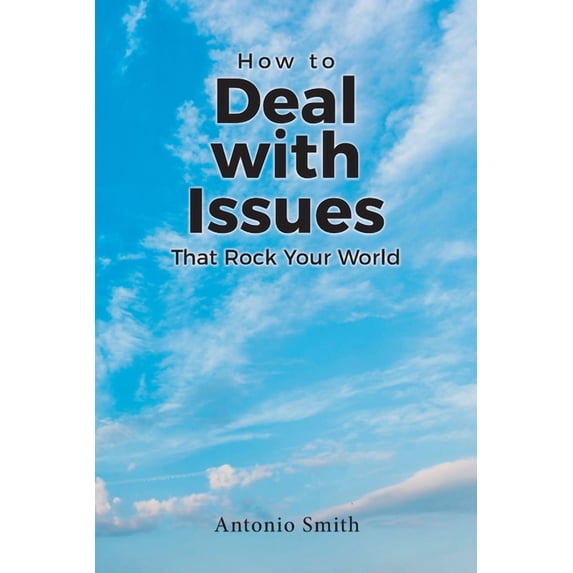 How to Deal with Issues That Rock Your World, (Paperback)
