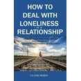 thumbnail image 1 of How to Deal with Loneliness in A Relationship: A Short Note for Overcoming the Feelings of Isolation and Finding Fulfillment, 1 of 1