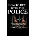 thumbnail image 1 of How to Deal with the Police : A Blunt Tutorial on How to Avoid Getting in Trouble with the Police (Paperback), 1 of 1