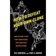 thumbnail image 1 of Pre-Owned How to Defeat Your Own Clone: And Other Tips for Surviving the Biotech Revolution (Paperback) 055338578X 9780553385786, 1 of 1