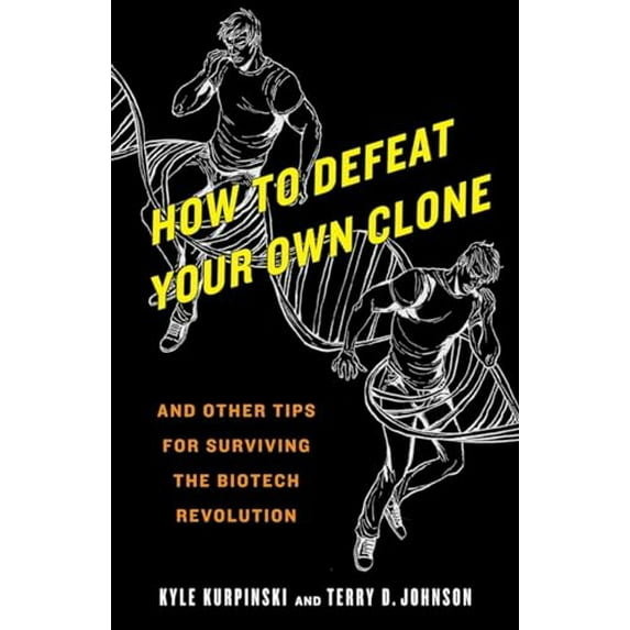 Pre-Owned How to Defeat Your Own Clone: And Other Tips for Surviving the Biotech Revolution (Paperback) 055338578X 9780553385786