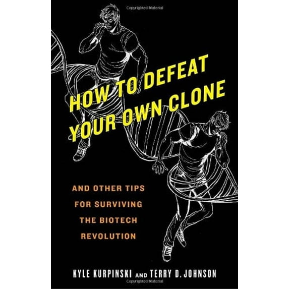 Pre-Owned How to Defeat Your Own Clone: And Other Tips for Surviving the Biotech Revolution (Paperback) 055338578X 9780553385786