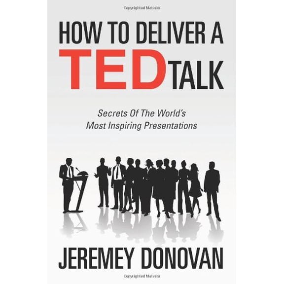 Pre-Owned How to Deliver a Ted Talk: Secrets of the World's Most Inspiring Presentations, 9781468179996, 1468179993, Paperback,