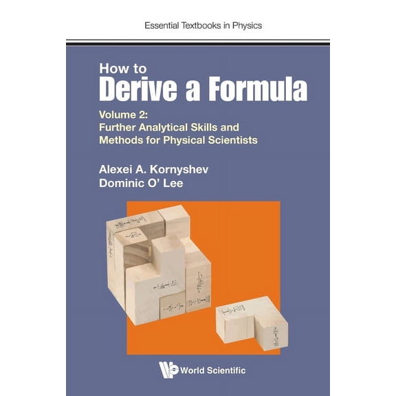 Essential Textbooks in Physics How to Derive a Formula (V2), (Paperback)