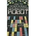 thumbnail image 1 of Pre-Owned How to Design & Build Your Own Custom Robot (Paperback) 0830613412 9780830613410, 1 of 1