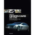 thumbnail image 1 of Pre-Owned How to Design Cars Like a Pro (Paperback) 0760316414 9780760316412, 1 of 1