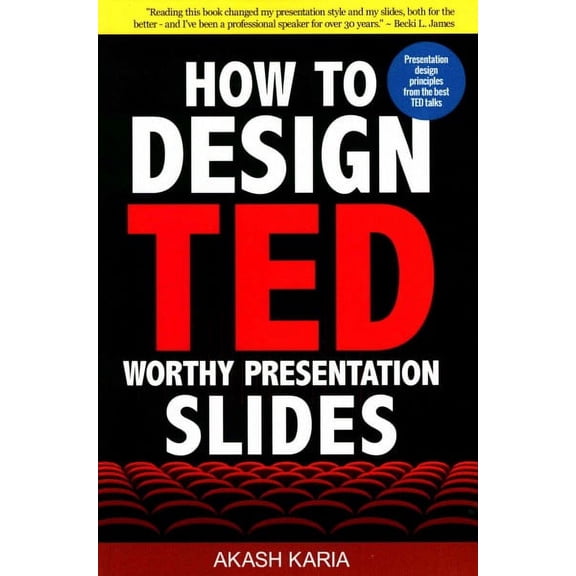 How to Design TED-Worthy Presentation Slides (Black & White Edition): Presentation Design Principles from the Best TED Talks (Paperback)