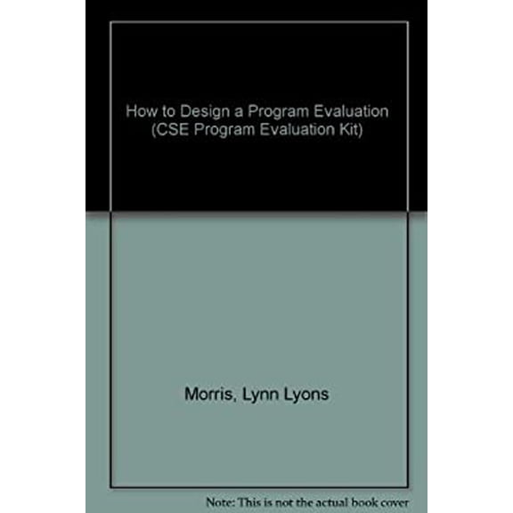 Pre-Owned How to Design a Program Evaluation (CSE Program Evaluation Kit) (Paperback) 0803910681 9780803910683