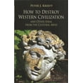 thumbnail image 1 of How to Destroy Western Civilization and Other Ideas from the Cultural Abyss (Paperback), 1 of 1