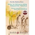 thumbnail image 1 of The Blue Rainbow: How to Detach from Negative People: : While Maintaining a Positive Attitude (Paperback), 1 of 1