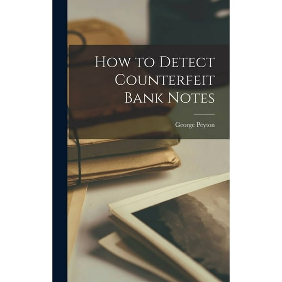 How to Detect Counterfeit Bank Notes (Hardcover)