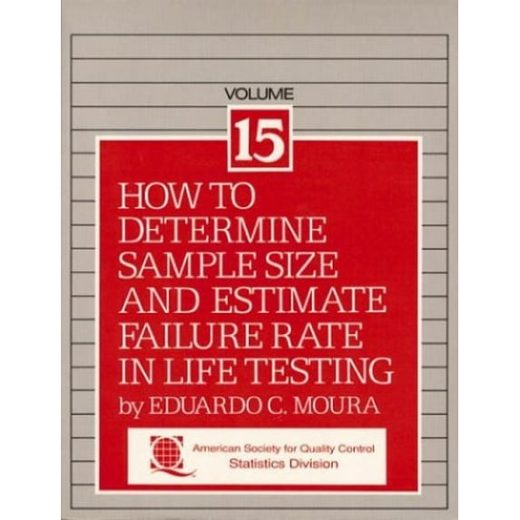 Pre-Owned How to Determine Sample Size and Estimate Failure Rate in Life Testing: Vol 15 (The Asqc Basic References in Quality Control, Vol 15) Paperback