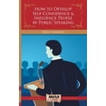 thumbnail image 1 of How to Develop Self-Confidence & Influence People By Public Speaking, (Paperback), 1 of 1