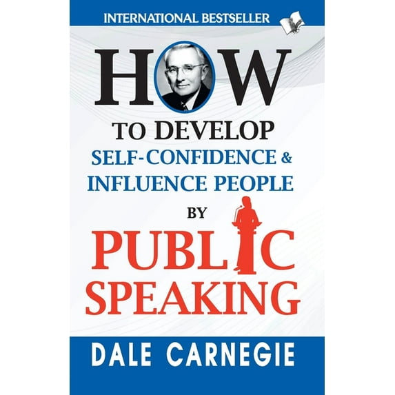 How to Develop Self-Confidence & Influence People By Public Speaking, (Paperback)