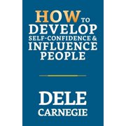 How to Develop Self-Confidence & Influence People, Paperback