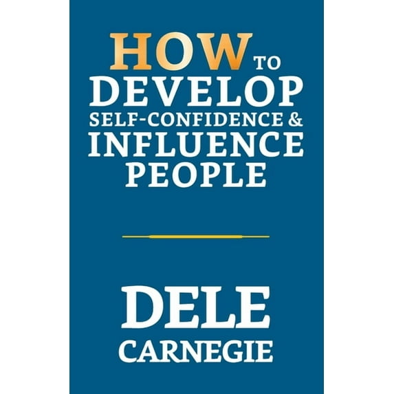 How to Develop Self-Confidence & Influence People, (Paperback)