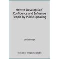 thumbnail image 1 of Pre-Owned How to Develop Self-Confidence and Influence People by Public Speaking (Paperback) 0671772457 9780671772451, 1 of 1