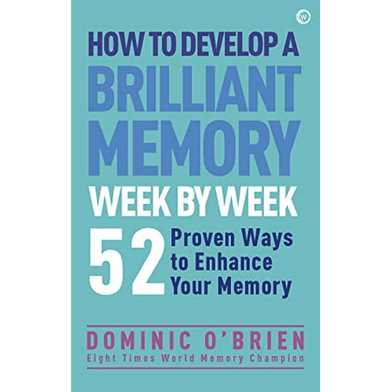 Pre-Owned How to Develop a Brilliant Memory Week by Week: 50 Proven Ways to Enhance Your Memory Skills, 9781780287904, 1780287909, Paperback,